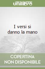 I versi si danno la mano libro