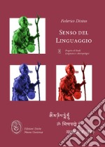 Senso del linguaggio. Scritti filosofici sulla linguistica attraverso la psicosemantica buddhista