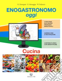 Enogastronomo oggi. Cucina. Per le Scuole superiori libro
