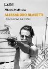 Alessandro Blasetti, le sue carte, il suo mondo libro