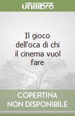 Il gioco dell'oca di chi il cinema vuol fare libro