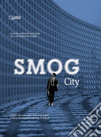 Smog city. Un film ritrovato nella Città degli angeli. Ediz. italiana e inglese libro