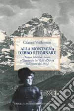 Alla montagna debbo ritornare. Donna Matilde Serao, villeggiante in Valle d'Aosta nell'estate 1892