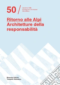 Ritorno alle Alpi. Architetture della responsabilità libro