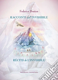 Racconti dall'invisibile-Récits de l'invisible. Ediz. bilingue. Con QR code per brani musicali libro