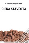 C'era stavolta libro