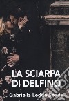 La sciarpa di delfino libro