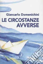 Le circostanze avverse