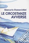 Le circostanze avverse libro