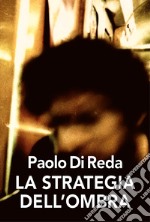 La strategia dell'ombra libro