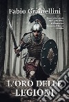 L'oro delle legioni libro di Gramellini Fabio