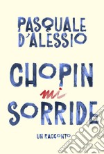 Chopin mi sorride libro