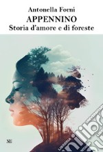 Appennino. Storia d'amore e di foreste