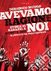 Avevamo ragione noi. Storie di ragazzi a Genova 2001 libro di Mungo Domenico