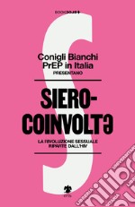 Sierocoinvolt. La rivoluzione sessuale riparte dall'HIV libro