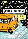 Scuola di Butch. Un autobus che va dal centro al margine libro