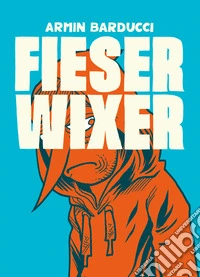 Fieser Wixer