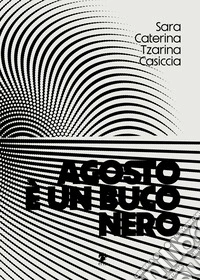 Agosto è un buco nero libro