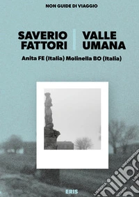 Valle umana. Anita Fe (Italia)-Molinella Bo (Italia) libro