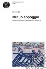 Mutuo appoggio. Costruire solidarietà durante questa crisi (e la prossima) libro