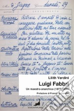 Luigi Fabbri. Un maestro anarchico (1877-1935)