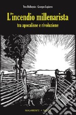 L'incendio millenarista. Dall'apocalisse alla Rivoluzione