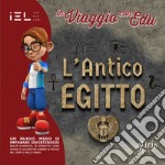 In viaggio con Edu: l'Antico Egitto. Con audiovisivi con App IEL on line e realtà aumentata