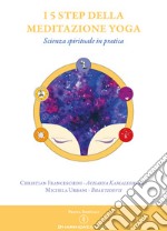 I 5 step della meditazione yoga. Scienza spirituale in pratica