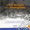 La via italiana dello stoccafisso. Sua maestà il merluzzo atlantico, sovrano delle isole vichinghe Lofoten: la sua storia e i suoi rapporti con la dieta mediterranea dichiarata dall'UNESCO patrimonio scientifico e culturale dell'umanità libro