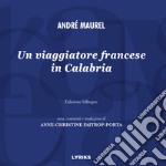 Un viaggiatore francese in Calabria. Ediz. italiana e francese libro