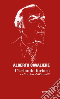 L'Urlando furioso e altre rime dall'Avanti! Ediz. critica libro