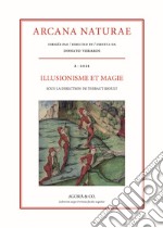 Arcana Naturae (2021). Vol. 2: Illusionisme et magie