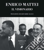 Enrico Mattei. Il visionario libro