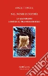 Nel nome di Sophía. Un manifesto contro il Transumanesimo libro di Tonelli Angelo