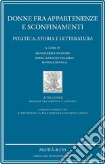 Donne fra appartenenze e sconfinamenti. Politica, storia e letteratura libro