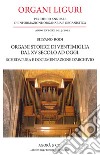 Organi Liguri. Periodico Annuale di informazione organaria e organistica. Organi storici di ventimiglia dal XV secolo ad oggi. Schedatura e documentazione d'archivio (2019-2022) libro