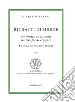 Ritratti di sirene. Les sirènes, ou Discours sur leur forme et figure di Claude Nicaise (1691)