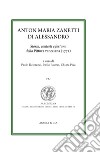 Anton Maria Zanetti di Alessandro. Storia, contesti e fortuna della Pittura veneziana (1771) libro