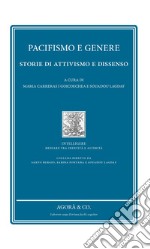 Pacifismo e genere. Storie di attivismo e dissenso libro