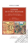 Lezioni di storia militare. Dalla Grecia antica alla Seconda Guerra Mondiale. Vol. 1: Antichità e Medioevo libro di Beri Emiliano