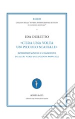 «C'era una volta un piccolo scaffale». Interpretazione e commento di «Altri versi» di Eugenio Montale