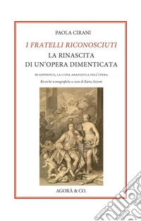I fratelli riconosciuti. La rinascita di un'opera dimenticata libro