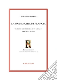 La monarchia di Francia. Ediz. bilingue libro