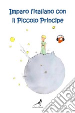Imparo l'italiano con il Piccolo Principe. Ediz. tascabile libro