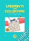 Labirinti da colorare. Ediz. illustrata libro di Ferraro Andrea