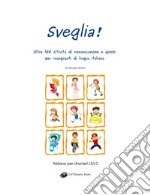 Sveglia! Oltre 100 attività di conversazione e giochi per insegnanti di lingua italiana libro