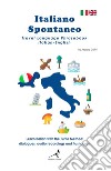 Italiano Spontaneo. Travel Language Phrasebook Italian-English libro