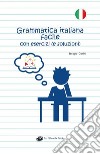 Grammatica italiana facile con esercizi (e soluzioni) libro di Gorini Jacopo