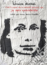 Louise Michel, c'est à cause de ce maudit pouvoir que je suis anarchiste