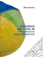 Istruzioni per l'uso di Ninnananna talamimamma libro